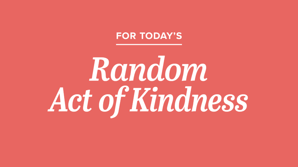 Text for random act of kindness day for loan gifting