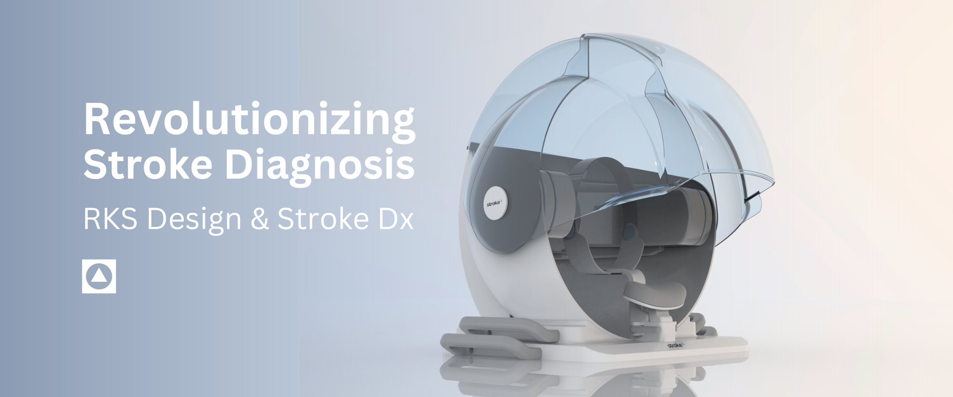 A futuristic medical device with a transparent dome is displayed beside text that reads, “Revolutionizing Stroke Diagnosis. RKS Design & Stroke Dx,” highlighting innovation from a leading Medical Device Design Firm on a light gradient background.